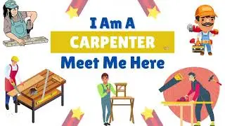 I AM A CARPENTER MEET ME HERE || Learn More About Me and My Profession || About Carpenter ||