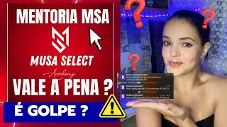 MENTORIA MSA (MUSA SELECT ACADEMY) VALE A PENA ? PERDI DINHEIRO?