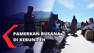 Kebun Teh Jadi Arena Fashion Show