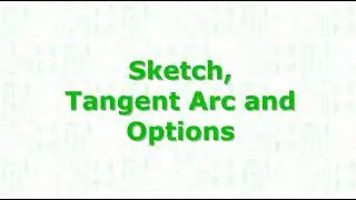 18, Online SolidWorks – Free Form Sketch with Arcs and Lines – Reference Geometry – Define As You Go