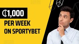 How to Make ₵1000 Per Week on Sportybet 2023 Secrets