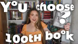 YOU CHOOSE my 100th book of the year! 📚 reading vlog