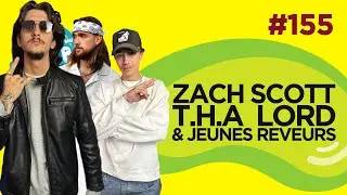 Le Temps d'un Jujube #155 - Zach Scott, T.H.A Lord & Jeunes Reveurs