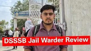 DSSSB Jail Warder Exam 2024 Review. Delhi Jail Bharti Information Ganga International Sawda School
