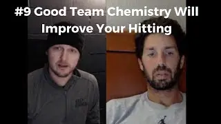#9 Good Team Chemistry Will Improve Your Hitting