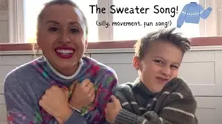 Children's Sweater Song (silly, movement + fun) with Miss Jolie & Georgie!