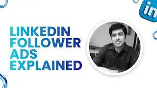 LinkedIn Follower Ads Explained | How to Grow Your Company Page Followers