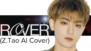 KAI - Rover(Z.Tao AI Cover)
