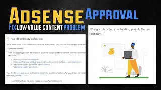 Adsense Approval: How to fix Low value content Google AdSense Problem
