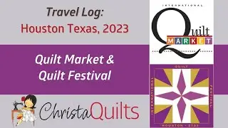 2023 Quilt Market and Quilt Festival Recap