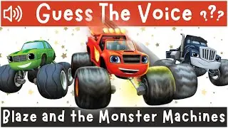 Can You Guess The Blaze and the Monster Machines Character By Their Voice?