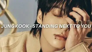 Jungkook 정국  'Standing Next To You' Lyrics