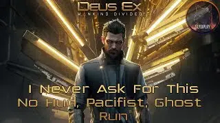 Deus Ex Mankind Divided Stealth Run  (I Never Ask For This, No Hud, Pacifist, Ghost)