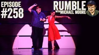 I've Been High | Ep. 258 Rumble with Michael Moore podcast