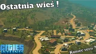 Cities: Skylines [S3#106] Wioska na krańcu świata!