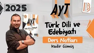 5) AYT Edebiyat - Geçiş Dönemi Türk Edebiyatı - Kadir GÜMÜŞ - 2025