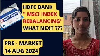 "9.3 Crore HDFC bank Share to ??? " Nifty and Bank Nifty, Pre Market Report, 14 Aug 2024 Range