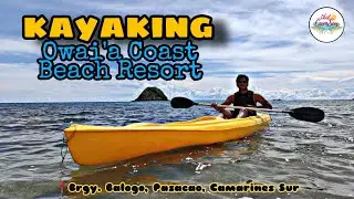 Kayaking at Owai'a Coast Beach Resort | Balogo, Pasacao | Libot CamSur Vlog #12