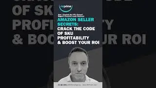 Amazon Seller Secrets: Crack the Code of SKU Profitability & Boost Your ROI