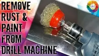 Remove Rust & Paint From Drill Machine