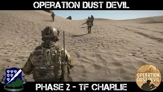 ARMA Reforger Milsim - Op Dust Devil Phase 2 - TF Charlie