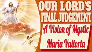 Mystic Maria Valtorta's Message on Our Lord's Judgement