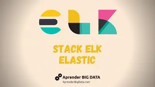 Stack ELK en 2 minutos: Elasticsearch, Logstash y Kibana - Aprender Big Data #46