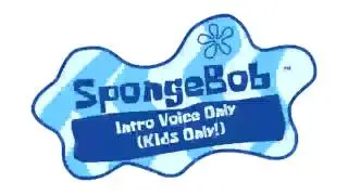 SpongeBob SquarePants Intro Voice Only, Kids Only (High Quality)