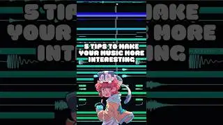 5 tips to make your music sound more interesting 