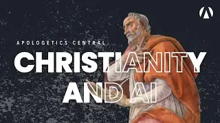 Christianity and Artificial Intelligence (AI)