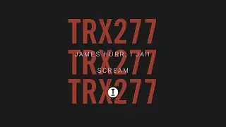 James Hurr, I Jah - Scream [Tech House/Rave]