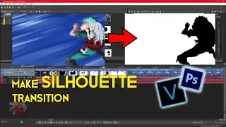 TUTORIAL : HOW TO MAKE SILHOUETTE TRANSITION I VEGAS PRO & PHOTOSHOP【MAD/AMV】(Part #6) I