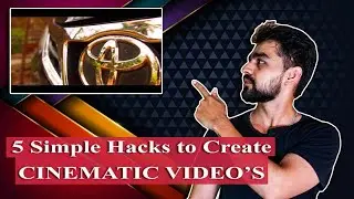How to shoot Cinematic videos - 5 Hacks that you need