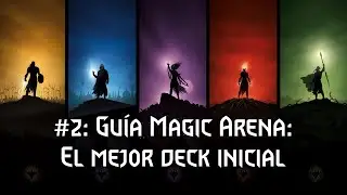 Guía Magic Arena: El mejor deck inicial