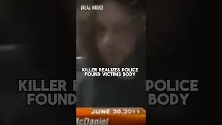Killer Realizes Police Found Victims Body #disturbing #scary #truestory