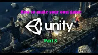 How to create your own game in Unity (Part8)