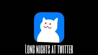Long Nights at Twitter - Happy New life!(SPECIAL)