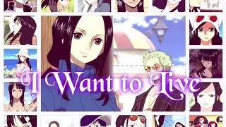 「ZR」Nico Robin AMV I Want to Live - Skillet
