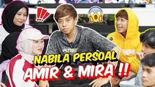 NABILA PERSOAL AMIR & MIRA !! - RAHSIA APA DISEMBUNYIKAN ?!