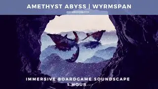 Fantasy Dragon Boardgame Soundscape | Wyrmspan