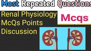 Renal Physiology McQs Points Discussions |UHS McQs Points Discussion #uhs #mbbs #uhslatestnews