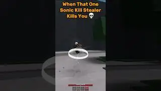 When That One Sonic Kill Stealer Kills You 💀 · Strongest Battlegrounds Funny Moments
