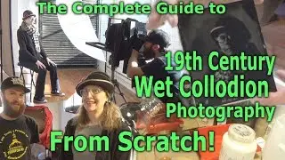19th Century Wet Collodion Photography From Scratch