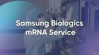 One-stop mRNA Manufacturing, Samsung Biologics