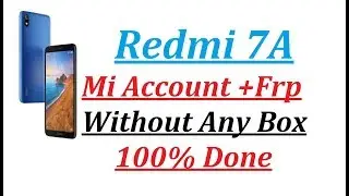 Redmi 7A mi account+frp without any box 100% done