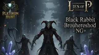 NG+ Chapter 10 RELIC OF TRISMEGISTUS | Platinum Playthrough Lies Of P