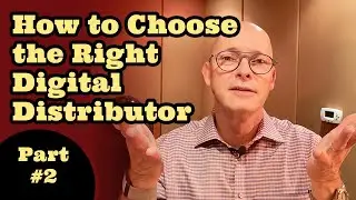 How to Choose the Right Digital Distributor For Your Music (Part 2)