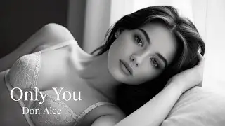 Don Alee - Only You (Original Mix)