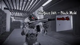 Warface Edit - Black Mold (movie 2k)