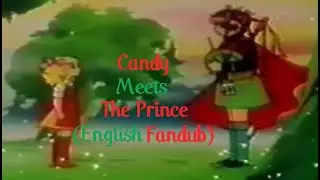 Candy Candy - Candy Meets The Prince (English "AI" Fandub)